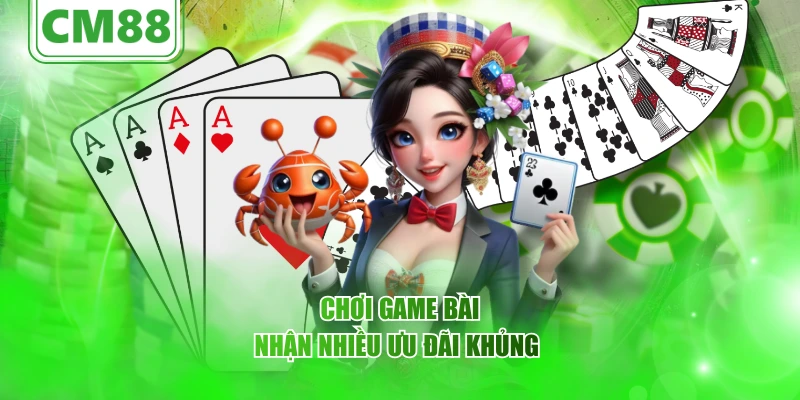 Chơi game bài nhận nhiều ưu đãi khủng