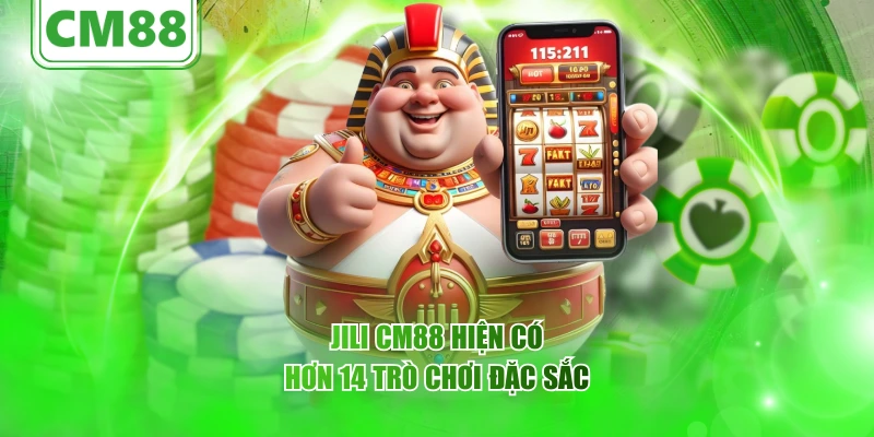 JILI CM88 – Sảnh game hiện đại với trải nghiệm giải trí 2026 2 JILI CM88 hiện có hơn 14 trò chơi đặc sắc