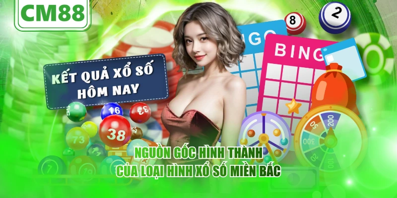 Xổ số miền Bắc – CM88 Hướng dẫn, lịch quay và mẹo soi cầu 1 Nguồn gốc hình thành của loại hình xổ số miền Bắc
