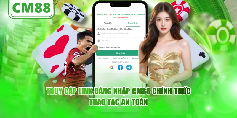 Truy cập link CM88 đăng nhập chính thức, thao tác an toàn