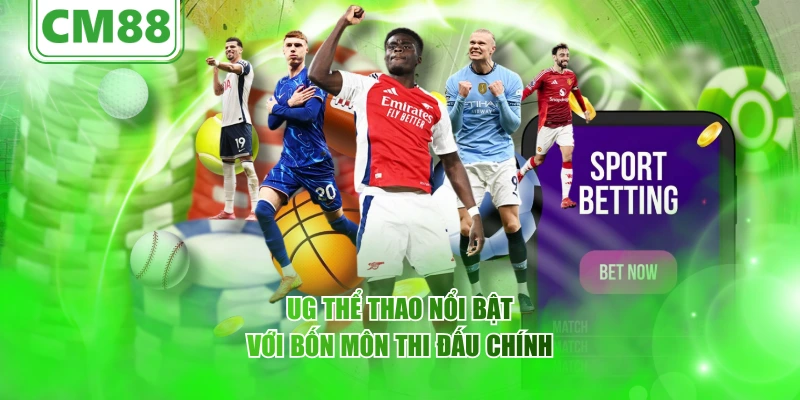 UG thể thao – Nền tảng tin tức phân tích thể thao toàn diện 5 UG thể thao nổi bật với bốn môn thi đấu chính